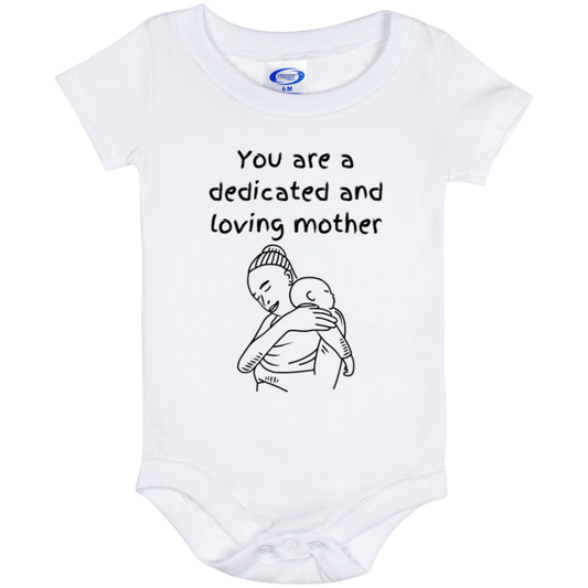 You are a dedicated and loving mother Baby Onesie
