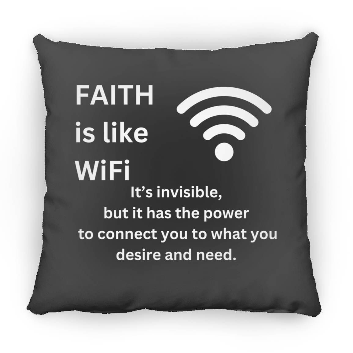 Faith is like WiFi Pillows