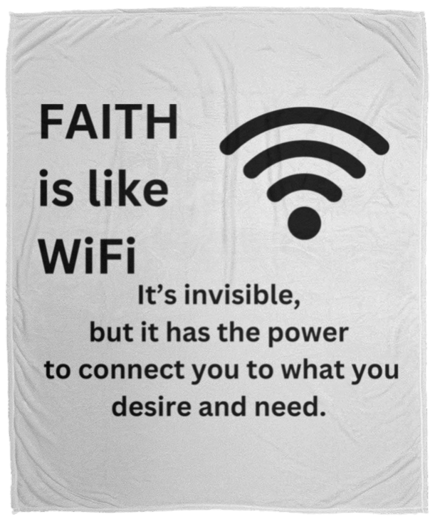 FAITH is like WiFi Blankets