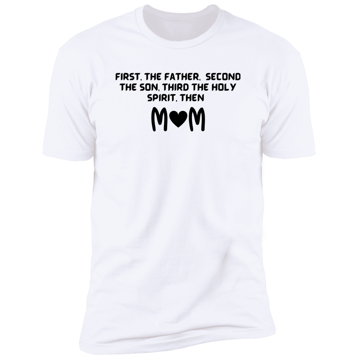 Father Son Holy Spirit & Mom Premium Short Sleeve T-Shirt
