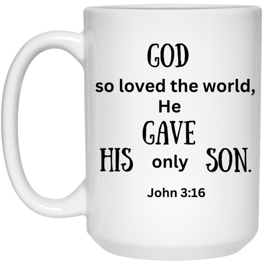 God so loved the world...  15 oz. White Mug