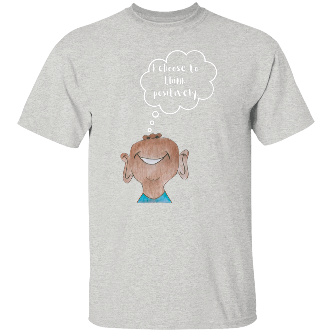 I choose to think positively. Youth 5.3 oz 100% Cotton T-Shirt