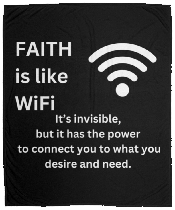 FAITH is like WiFi Blankets