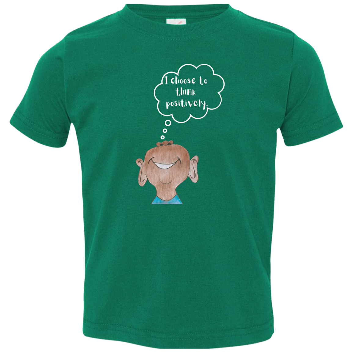 I choose to think positively. Toddler Jersey T-Shirt