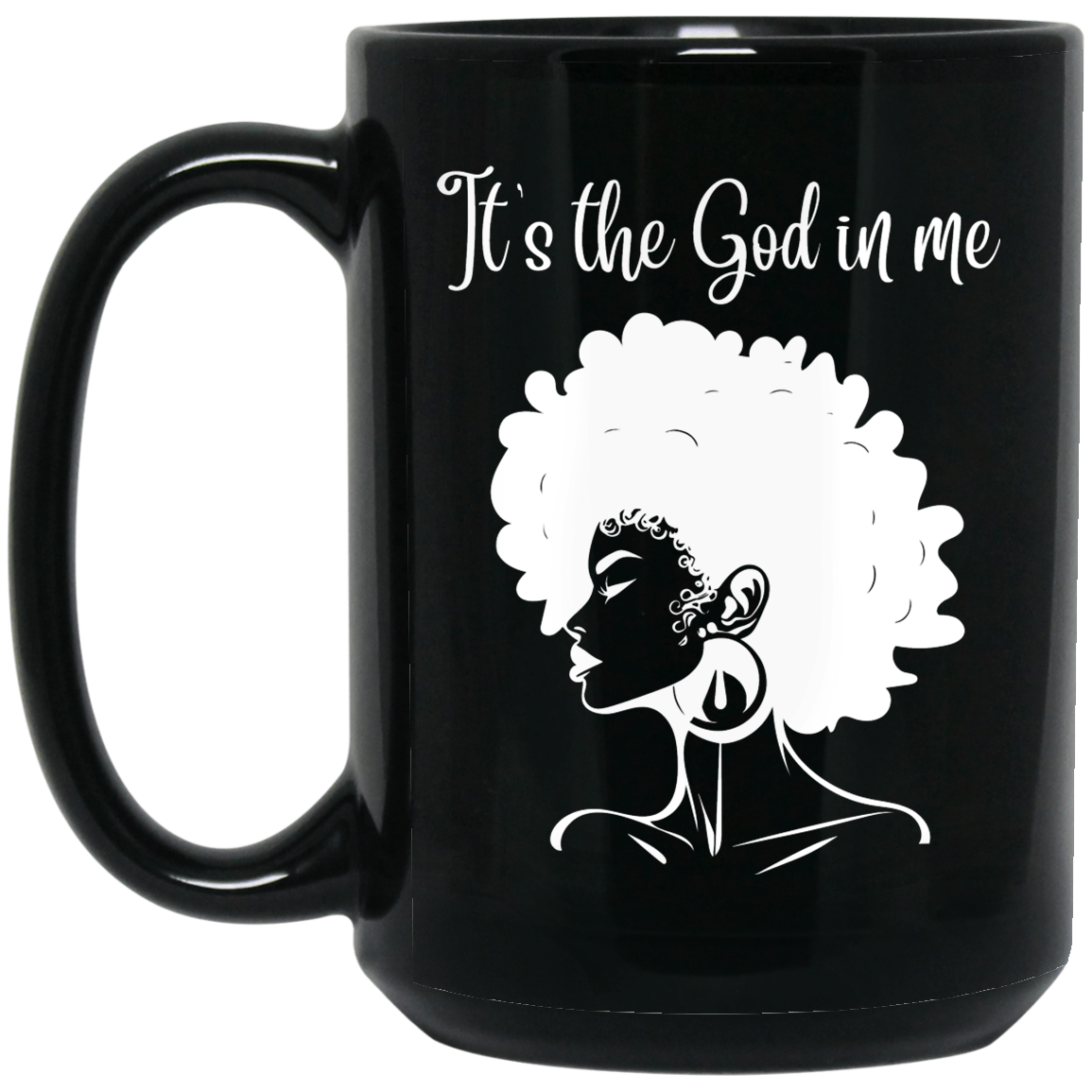 It's the God in me 15 oz. Black Mug