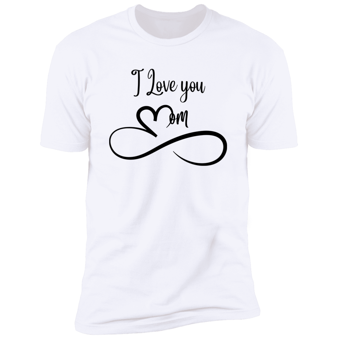 I Love You Mom Premium Short Sleeve T-Shirt