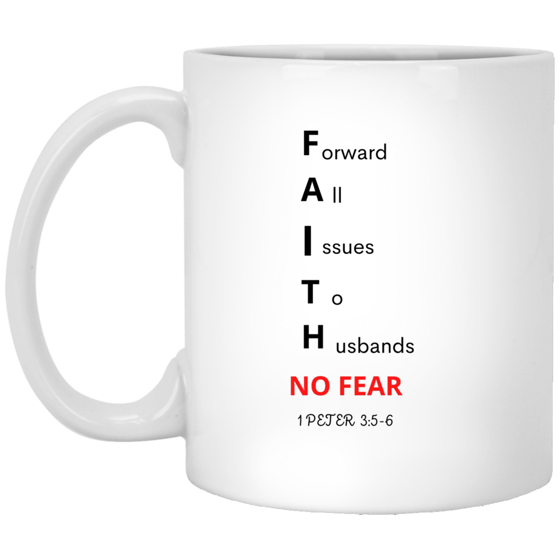 FAITH NO FEAR 11 oz. White Mug
